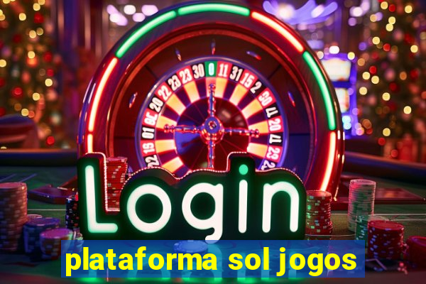 plataforma sol jogos